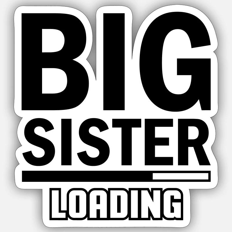 Big Sister Loading - Sticker size S (10 x 10 cm) - white matte