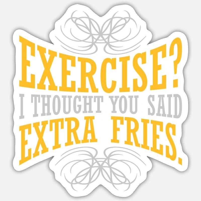 Exercise Extra Fries Zitat - Sticker Größe S (10 x 10 cm) - Mattweiß