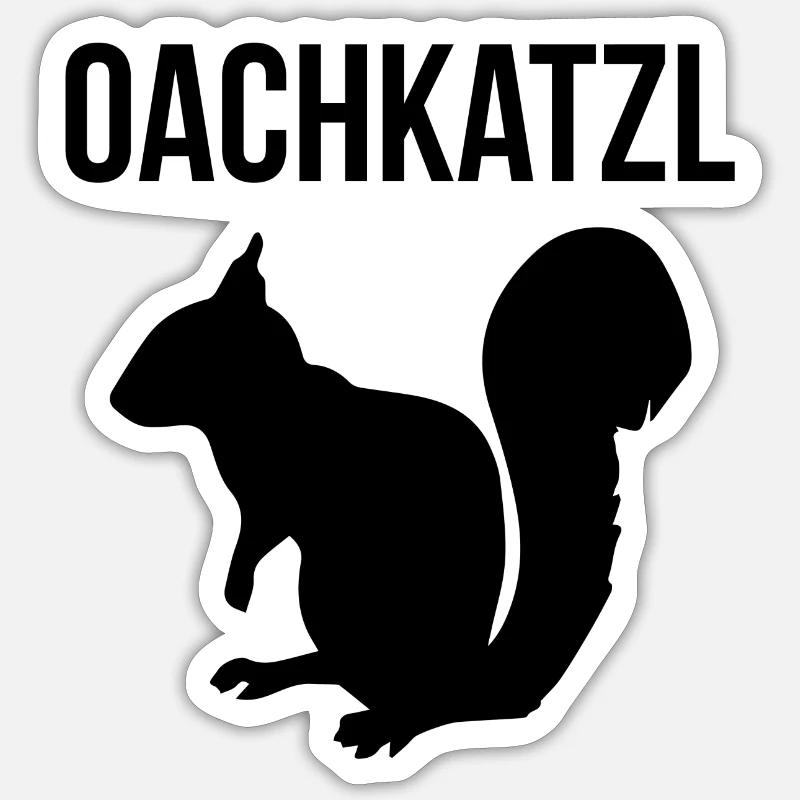 Oachkatzl Eichhörnchen Bayerisch Dialekt Sticker Größe S (10 x 10 cm)