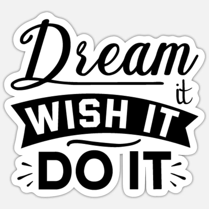 Dream it - Sticker size S (10 x 10 cm) - white matte