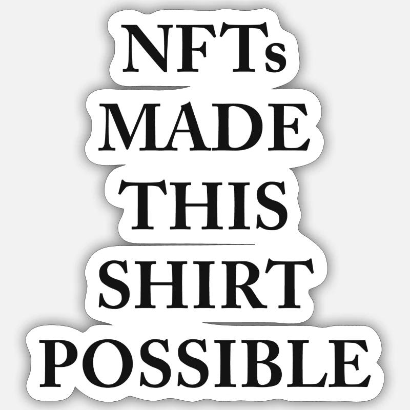 Everything is possible with NFTs - Sticker Größe S (10 x 10 cm) - Mattweiß