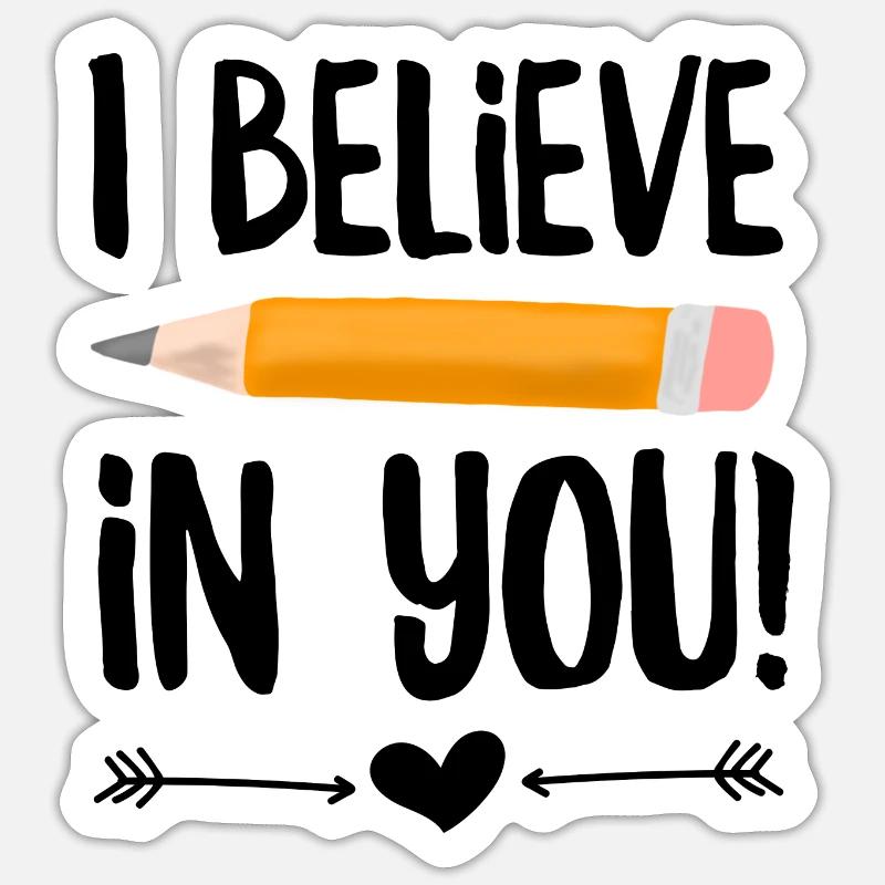 Ich glaube an dich, Lehrer. - Sticker Größe S (10 x 10 cm) - Mattweiß