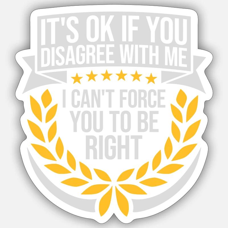you disagree with me - Sticker size S (10 x 10 cm) - white matte