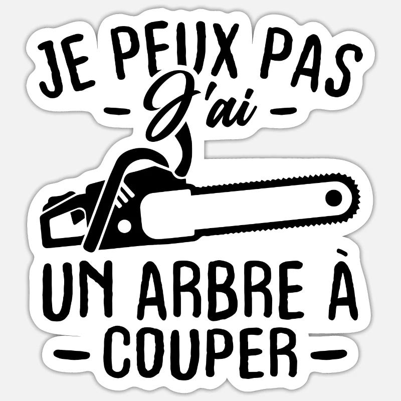 Je peux pas j'ai un arbre à couper - Sticker taille S (10 x 10 cm) - blanc mat