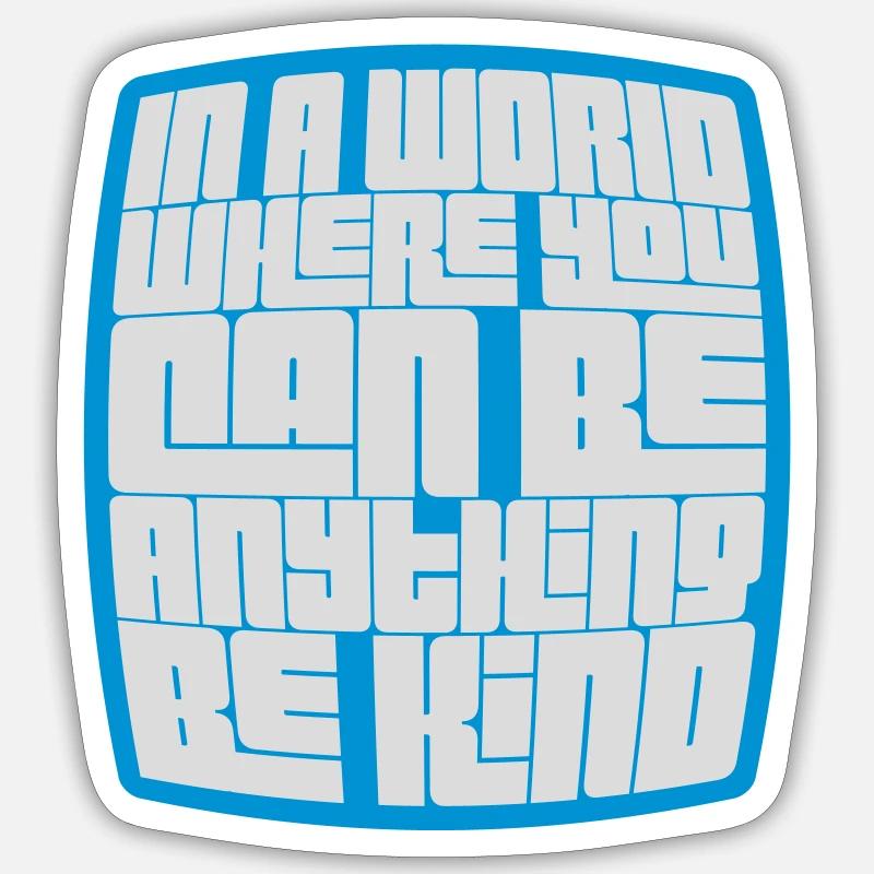 you can be kind - Sticker size S (10 x 10 cm) - white matte