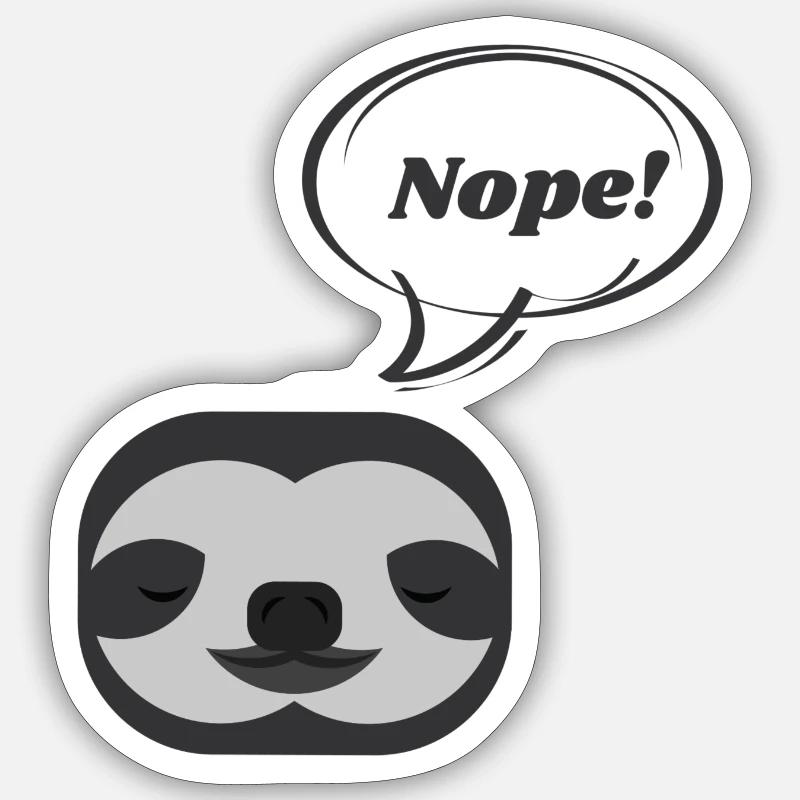 Nope! Funny Sloth Design for Naysayers Sticker size S (10 x 10 cm)