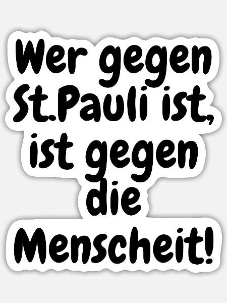 Wer gegen St Pauli ist, ist gegen die Menschheit - Sticker Größe S (10 x 10 cm) - Mattweiß