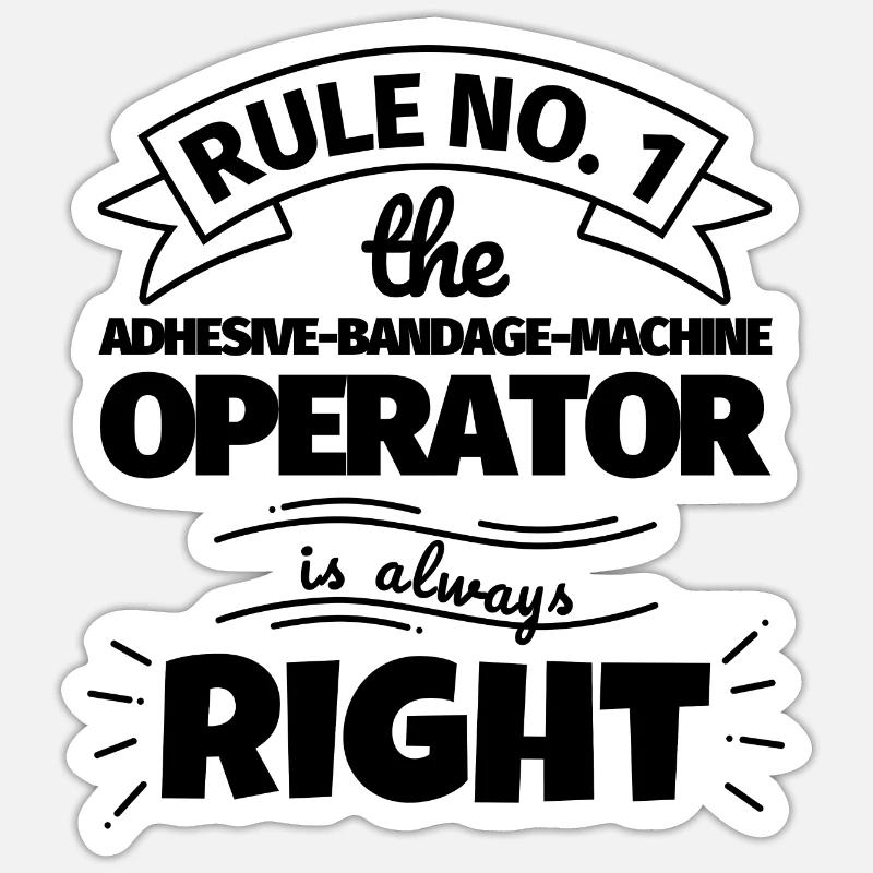 ADHESIVE-BANDAGE-MACHINE OPERATOR funny Geschen Sticker size S (10 x 10 cm)