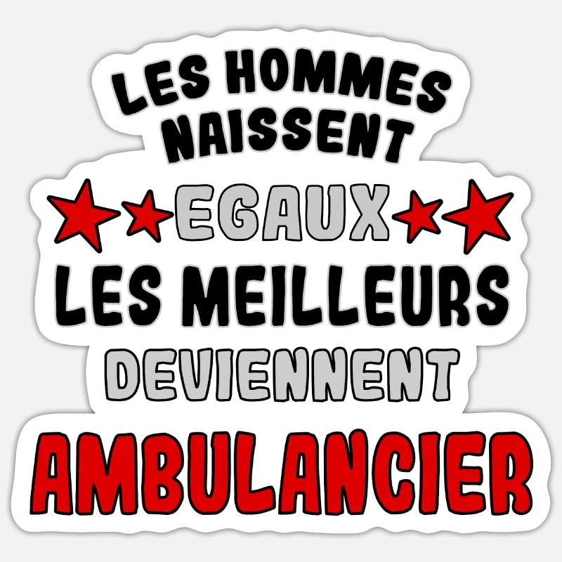 Les Meilleurs deviennent Ambulancier - Sticker taille S (10 x 10 cm) - blanc mat