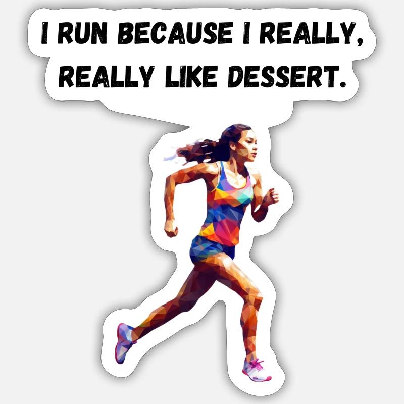I run because I really, really like dessert. - Sticker Größe S (10 x 10 cm) - Mattweiß
