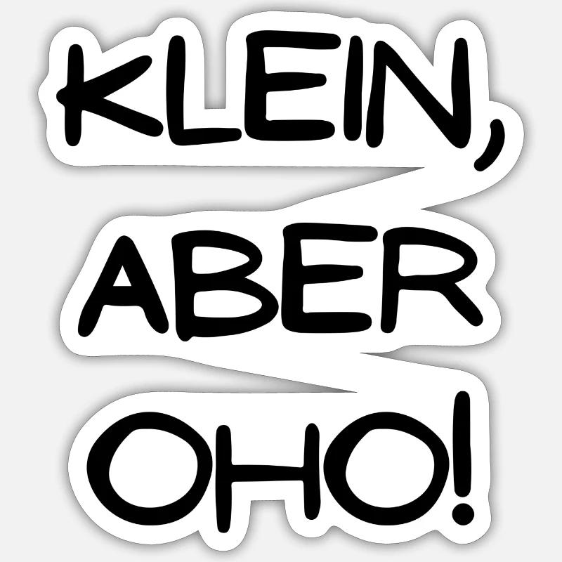Klein aber OHO Sticker Größe S (10 x 10 cm)