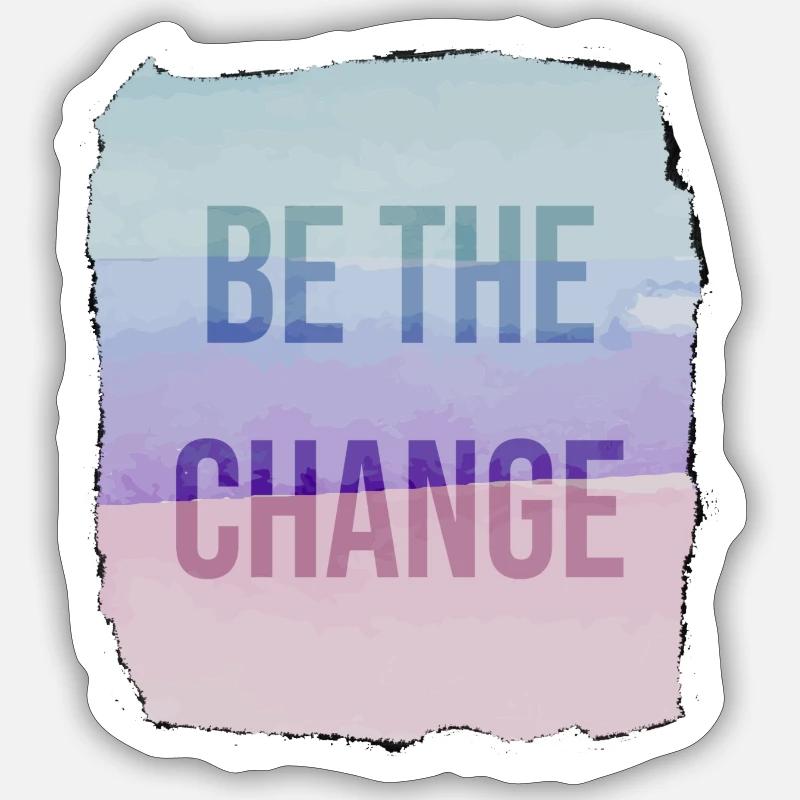 Be The Change - Sticker size S (10 x 10 cm) - white matte