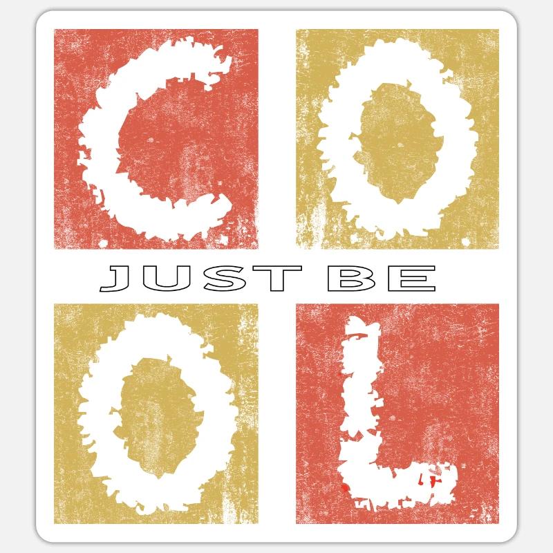 Sei einfach cool, sei cool Sticker Größe S (10 x 10 cm)