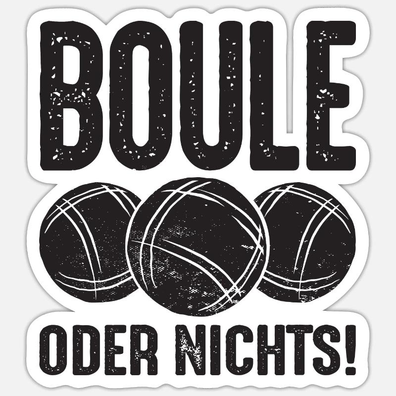 Boule oder Nichts! Bouler Outfit Boule Kugeln - Sticker Größe S (10 x 10 cm) - Mattweiß