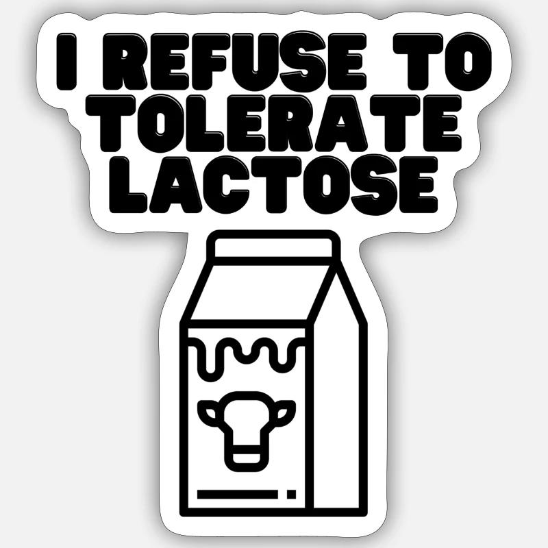 I refuse to tolerate lactose - Sticker Größe S (10 x 10 cm) - Mattweiß