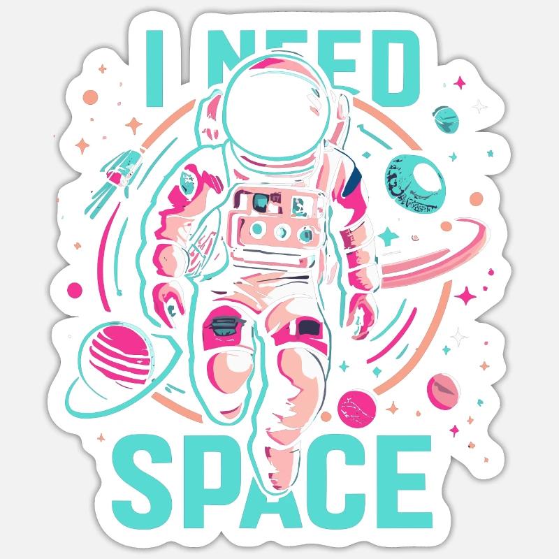 I need Space Astronaut - Sticker Größe S (10 x 10 cm) - Mattweiß