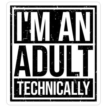 Je suis un adulte techniquement techniquement adulte blague - Sticker taille S (10 x 10 cm) - blanc mat - Devant