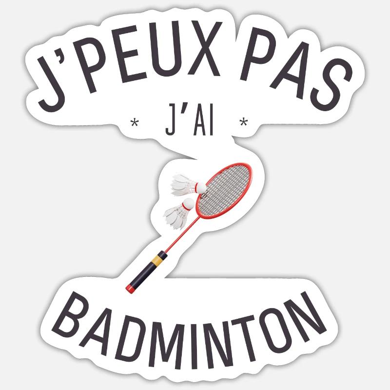 J'Peux pas j'ai Badminton - Sticker taille S (10 x 10 cm) - blanc mat