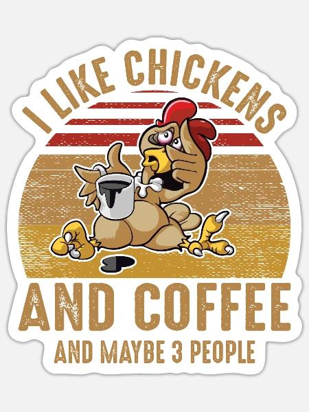 i like chickens and coffee- kaffee Sprüche - Sticker Größe S (10 x 10 cm) - Mattweiß