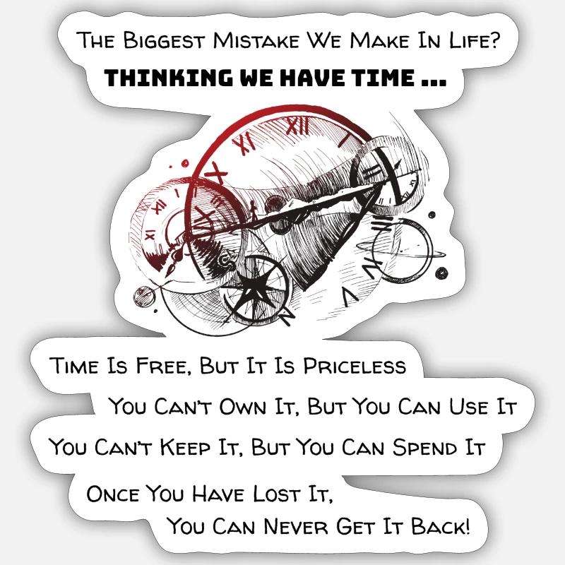 Thinking We Have Time... - Sticker Größe S (10 x 10 cm) - Mattweiß