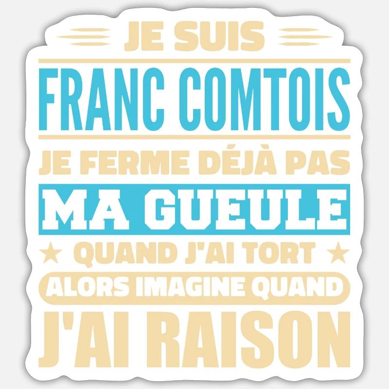 Franc comtois je ferme pas ma gueule franche comté Sticker taille S (10 x 10 cm)