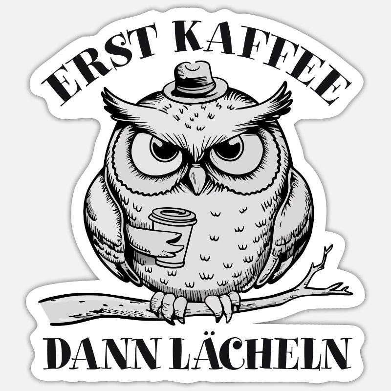Erst Kaffee dann Lächeln schläfrige Eule Sticker Größe S (10 x 10 cm)