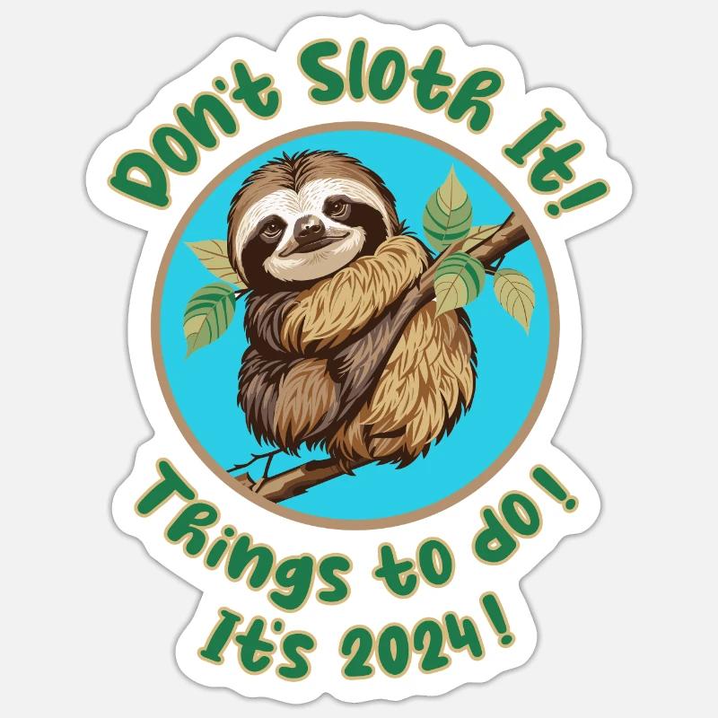 Don't Sloth it! Sticker size S (10 x 10 cm)