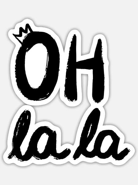 Oh la la - Sticker Größe S (10 x 10 cm) - Mattweiß