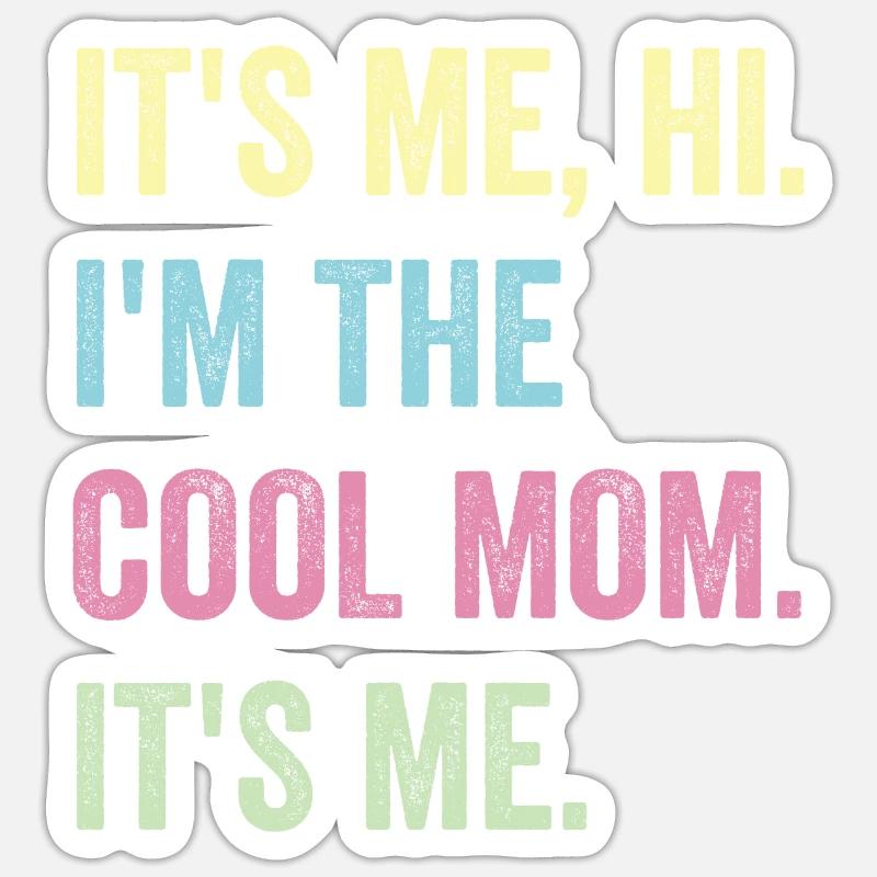 C’est moi salut je suis la maman cool c’est moi - Sticker taille S (10 x 10 cm) - blanc mat