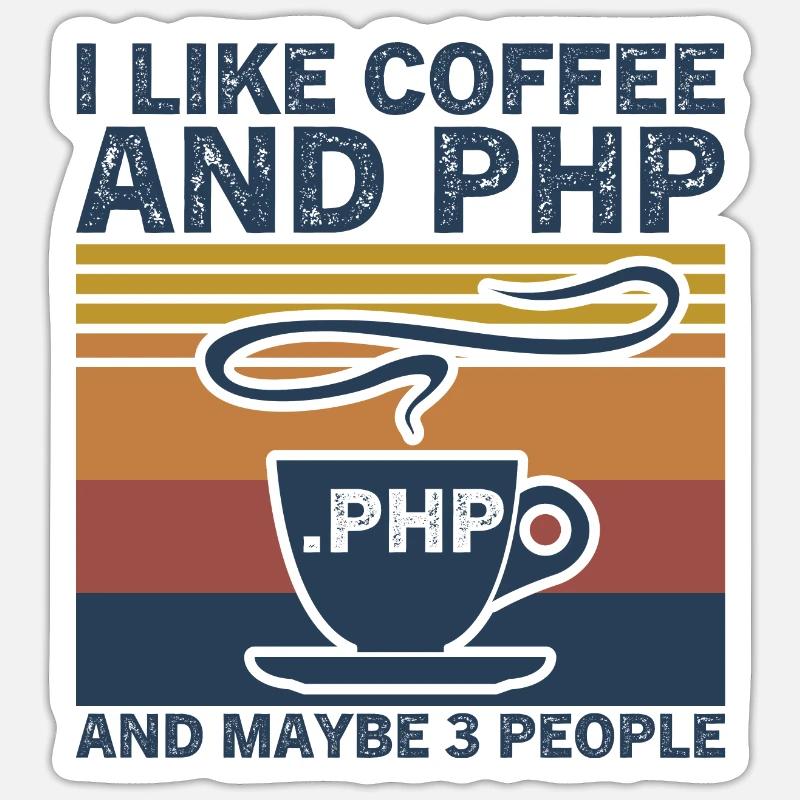 I Like Coffee and PHP and Maybe 3 People - Sticker taille S (10 x 10 cm) - blanc mat