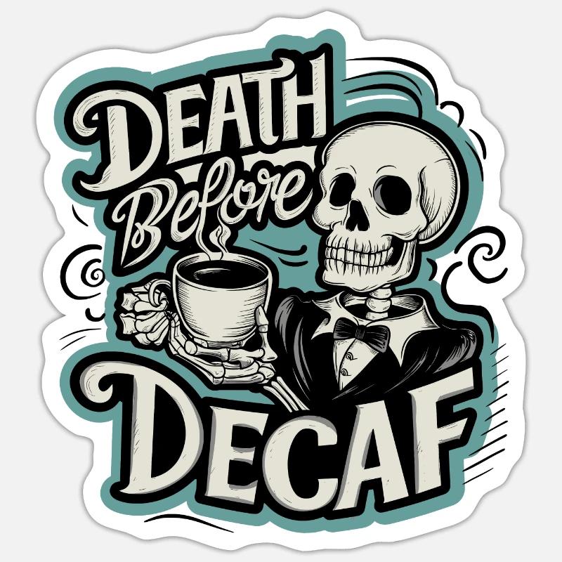Death before decaf - Sticker size S (10 x 10 cm) - white matte