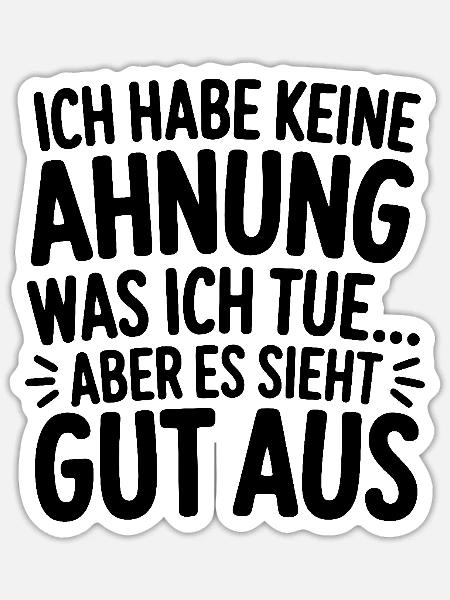 Ich habe keine Ahnung - Sticker Größe S (10 x 10 cm) - Mattweiß