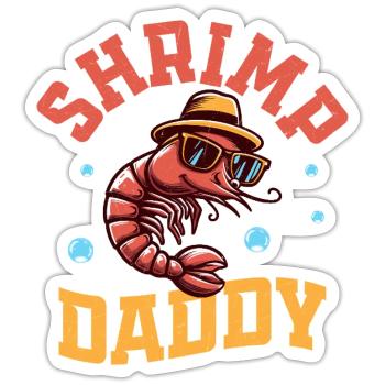 Shrimp Daddy Seafood Shrimp Lover - Sticker Größe S (10 x 10 cm) - Mattweiß - Vorne