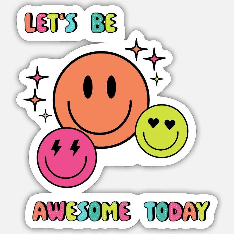 Lets be AWESOME today - Geschenkidee - Geschenk Sticker Größe S (10 x 10 cm)