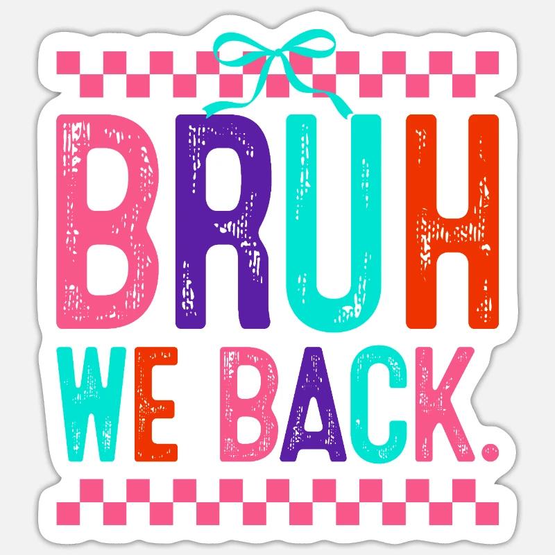 Bruh We Back Neon Pop - Sticker Größe S (10 x 10 cm) - Mattweiß