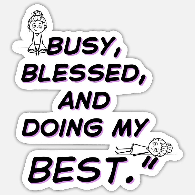 Busy and Doing My Best - Sticker size S (10 x 10 cm) - white matte