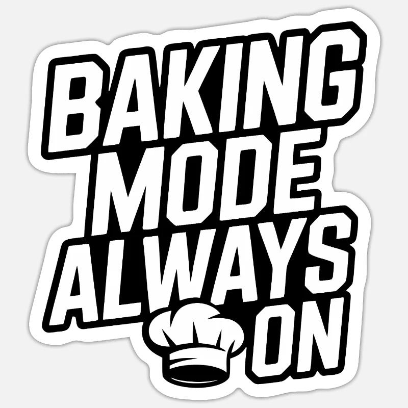 Baking mode always on Sticker size S (10 x 10 cm)