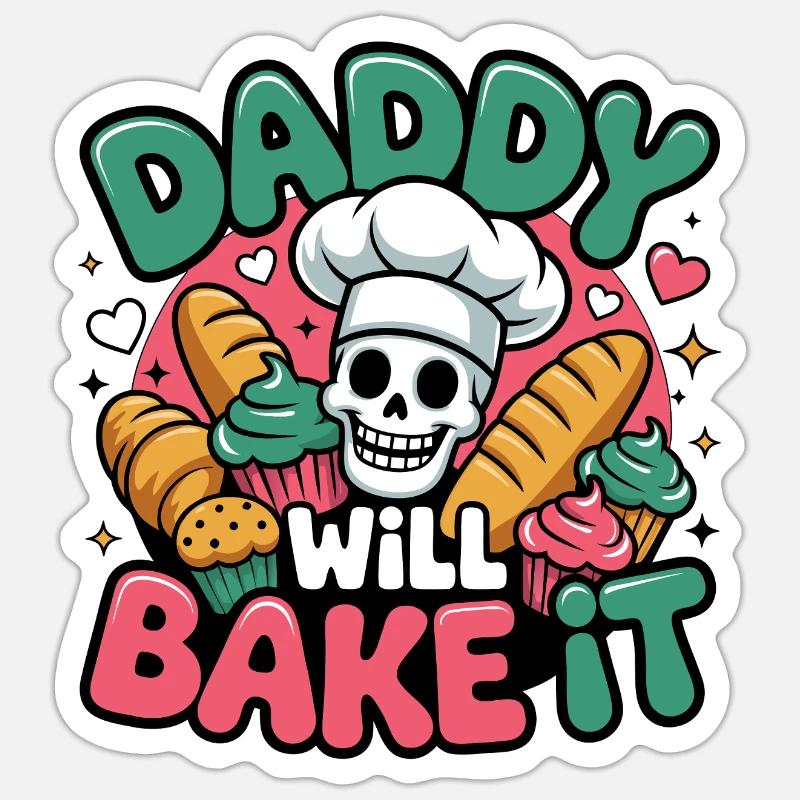 Daddy Will Bake It Sticker size S (10 x 10 cm)
