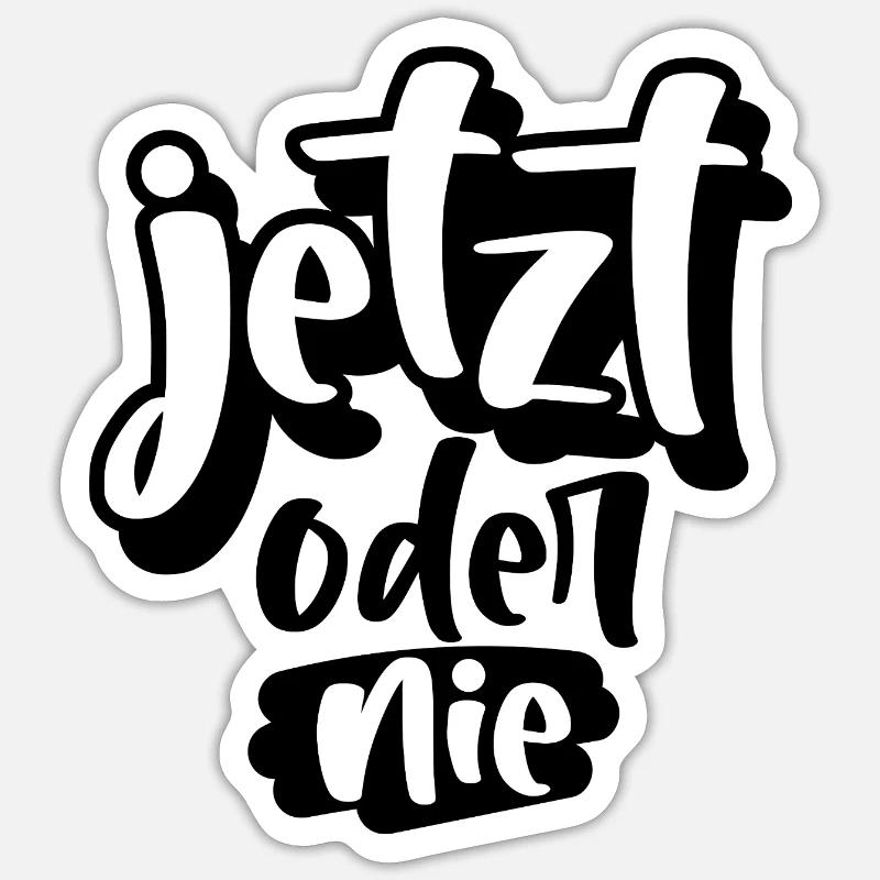 Jetzt oder Nie Sticker Größe S (10 x 10 cm)
