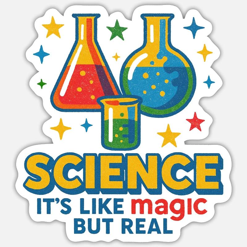 Science It's Like Magic But Real Sticker size S (10 x 10 cm)