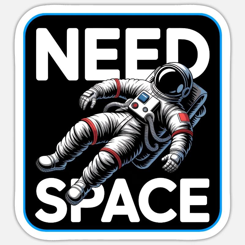 Need Space Astronaut - Sticker Größe S (10 x 10 cm) - Mattweiß