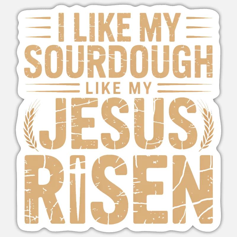 Sourdough Risen Pun Tee - Sticker size S (10 x 10 cm) - white matte