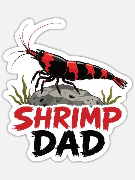 Shrimp Dad Zwerggarnele - Sticker Größe S (10 x 10 cm) - Mattweiß