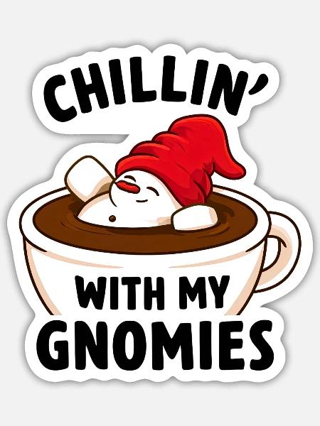 Chillin mit GNOMIES Becher - Sticker Größe S (10 x 10 cm) - Mattweiß