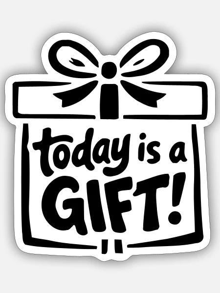 Today is a Gift - Sticker Größe S (10 x 10 cm) - Mattweiß