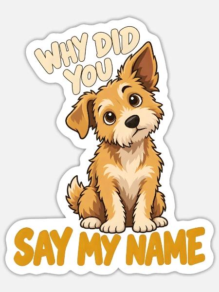 Warum sagst du meinen Namen - Sticker Größe S (10 x 10 cm) - Mattweiß