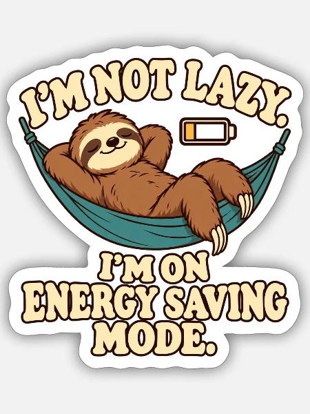 Ich bin nicht faul: Energiesparmodus - Sticker Größe S (10 x 10 cm) - Mattweiß
