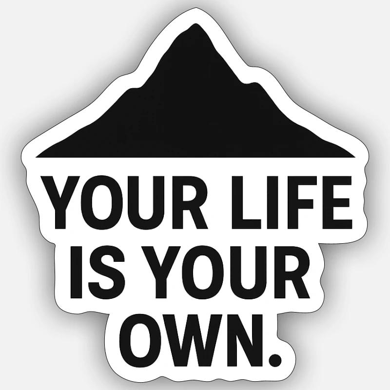 Your life Sticker size S (10 x 10 cm)