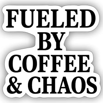 ALIMENTÉ PAR LE CAFÉ ET LE CHAOS - Sticker taille S (10 x 10 cm) - blanc mat - Devant