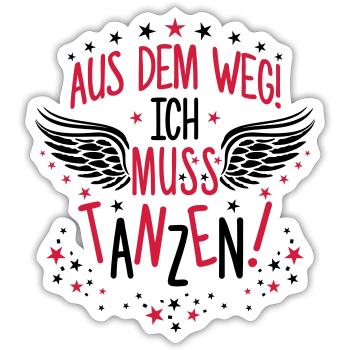 Aus dem Weg ich muss tanzen Dancing Party Wings - Sticker Größe S (10 x 10 cm) - Mattweiß - Vorne